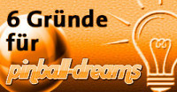 Warum Pinball-Dreams ? Warum Pinball-Dreams ?